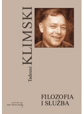 Filozofia i służba; wokół myśli Tadeusza Klimskiego